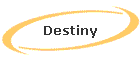 Destiny